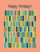 Flat image of the Happy Birthday! Greeting Card, which features hand illustrated geometric design in a rainbow of hues against a happy peach background—a blank happy birthday card ready for your messages of affirmation.