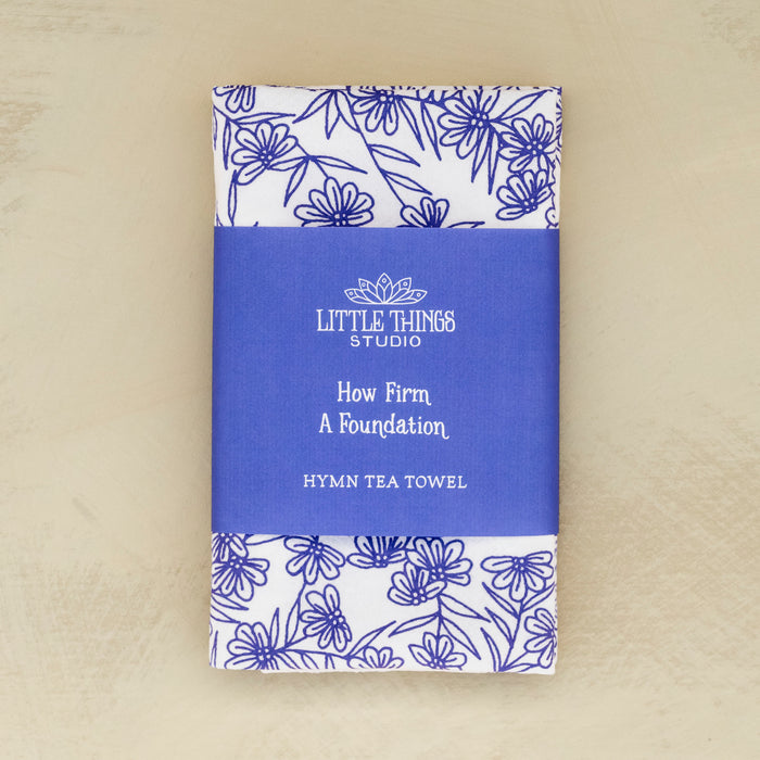 How Firm a Foundation Tea Towel
