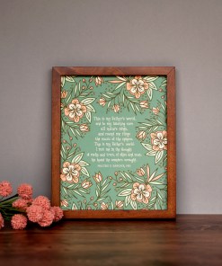 This is my father's world art print wall art with muted green and pink floral in brown frame