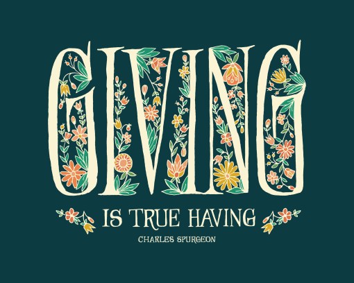 Giving Is True Having art print wall art 8x10 dark teal surrounded by delicate flowers quote by Charles Spurgeon flat