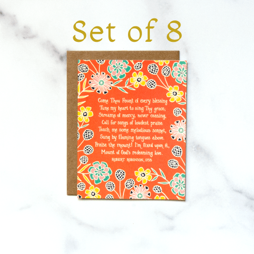 The "Come Thou Fount" Hymn Greeting Card set of 8, features a verse of the beloved hymn text framed by a bold floral with an orange background.
